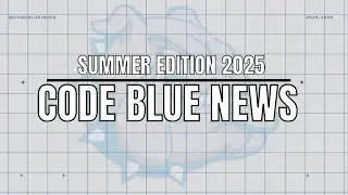 Code Blue News Summer 2025 Episode 11