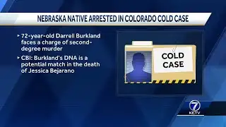 Colorado authorities arrest a Nebraska native in relation to a cold case