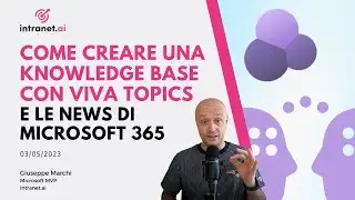 Come creare una knowledge base con Viva Topics, e le news di Microsoft 365