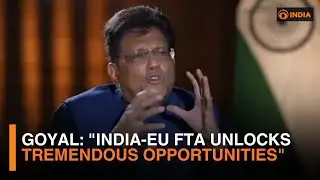 Commerce Minister Piyush Goyal: "India-EU FTA Unlocks Tremendous Opportunities"