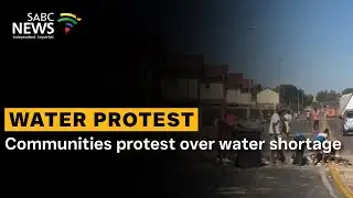 Communities protest over water shortage