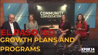 Community Conversations: EPISD superintendent explains community growth plans, programs