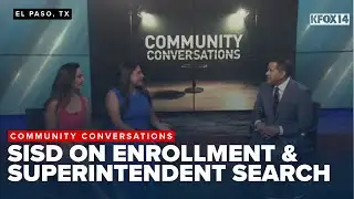 Community Conversations: Socorro ISD on enrollment expo and superintendent search