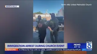 Community devastated after congregant arrested during immigration raid on L.A. church grounds