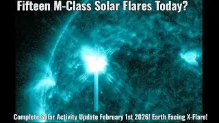 Complete Solar Activity Update February 1st 2026! Earth Facing X-Flare!