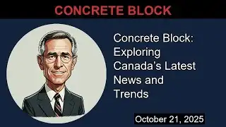 Concrete Block: Exploring Canada’s Latest News and Trends | Concrete Block