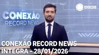 Conexão Record News - 28/01/2026