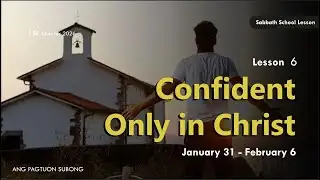 Confidence Only in Christ - Sabbath School Lesson 6, 1st Qtr 2026