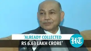 ‘Confident we will achieve direct tax collection target’: CBDT Chairman