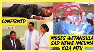 😪CONFIRMED! IS MOSES WETANGULA DEAD OR ALIVE? SO SAD INDEED😪