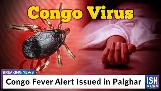 Congo Fever Alert Issued in Palghar