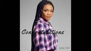 Congratulations - Ada Ehi (feat. Buchi atuonwu)