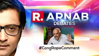 Congress Neta Makes Shocking Comment On Rape In Karnataka Assembly | The Debate With Arnab Goswami