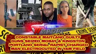 Constable Noel Maitland Convicted | Firearms Seized | Serial Rapist Charged | Man Electrocuted in St