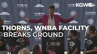 Construction begins on Portland Thorns, WNBA facility
