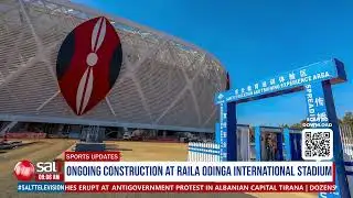 Construction Progress at Raila Odinga International Stadium  | Sports Updates