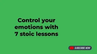 control your emotions with 7 stoic lessons