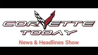 CORVETTE TODAY #295 - Corvette News & Headlines, Early December 2025