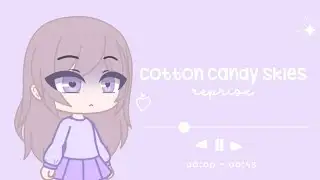 ☁️ cotton candy skies • reprise • gcmv ☁️