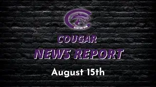 Cougar News Report - August 15th