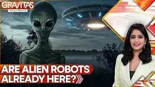 Could Alien Probes Be Watching Earth Right Now? | GRAVITAS