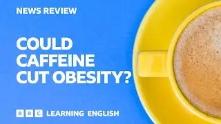 Could caffeine cut obesity?: BBC News Review