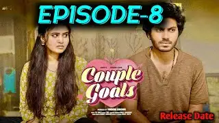 Couple Goals| Episode -8 || Sushma Gopal|Mohit | update news | release Date 
