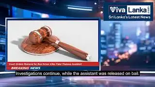 Court Orders Remand for Bus Driver After Fatal Thalawa Accident