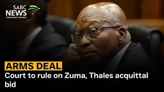 Court to rule on Zuma, Thales acquittal bid