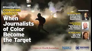 Covering Unrest: When Journalists of Color Become the Target