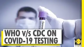 COVID-19 | CDC downplays importance of testing asymptomatic people | WHO recommends testing suspects