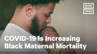 COVID-19 Is Making Black Maternal Mortality Worse | NowThis