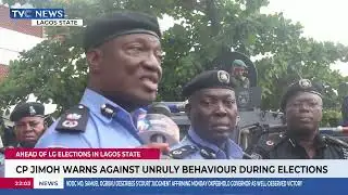 CP Jimoh Warns Against Unruly Behaviour During LG Elections In Lagos State