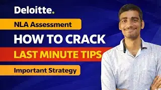Crack Deloitte NLA Assessment 2026 | Last Minute Tips & Strategy |Full Guide
