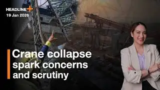 Crane collapse spark concerns and scrutiny | Headline+ #เครนถล่ม  #thaipbsworld