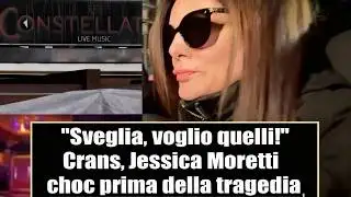 Crans-Montana, Jessica Moretti shocked before the tragedy: discoveries continue
