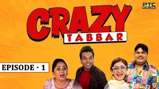 Crazy Tabbar - Episode 1 | Punjabi Comedy Series | PTC Punjabi