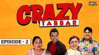 Crazy Tabbar - Episode 2 | Punjabi Comedy Series | PTC Punjabi