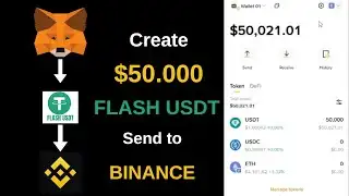 CREATE $50,000 FLASH USDT AND SEND IT TO BINANCE