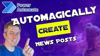 Create News Posts with Power Automate and SharePoint Automagically