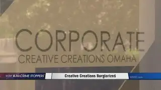 Creative Creations Burglarized