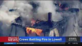 Crews Battling Large Fire In Lowell