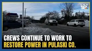 Crews continue to work to restore power to thousands in Pulaski County