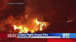 Crews Fight House Fire In Rancho Cordova