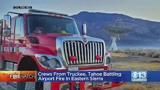 Crews From Truckee Working To Stop Airport Fire