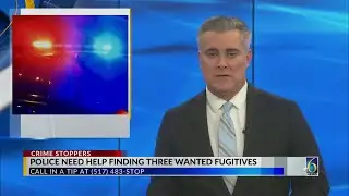 Crime Stoppers: Police need help finding 3 wanted men