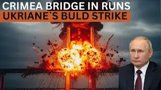 Crimea Bridge Hit Again: Ukraine’s Strike Sends a Clear Message