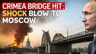 Crimea Bridge Hit: Moscow Faces a Shock Blow