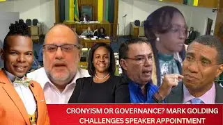 Cronyism or Governance? Mark Golding Challenges Speaker Appointment