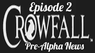 Crowfall Pre-Alpha News Episode: 2